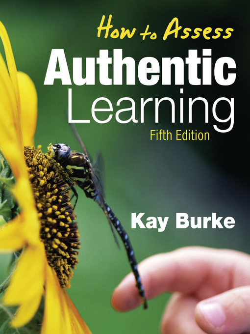 Title details for How to Assess Authentic Learning by Kay Burke - Available